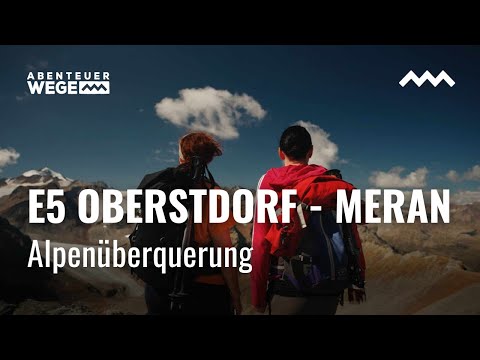 E5 Oberstdorf-Meran die klassische Alpenüberquerung