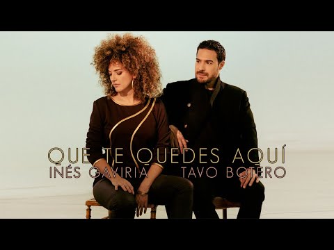Inés Gaviria - Que Te Quedes Aquí Ft. Tavo Botero (Video Oficial)