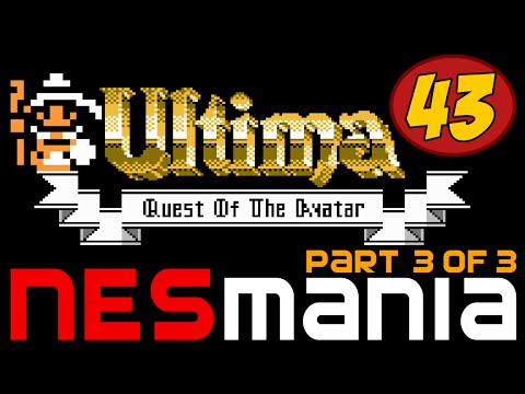 43/714 Ultima IV (Part 3/3) - NESMania