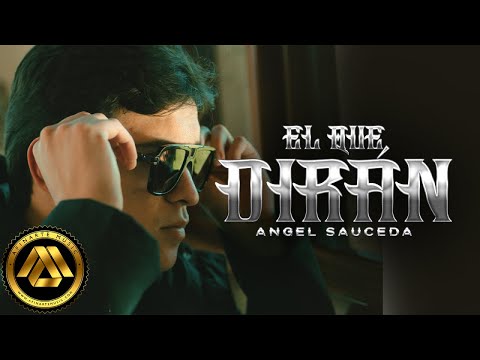 Angel Sauceda - El Que Dirán (Video Oficial)