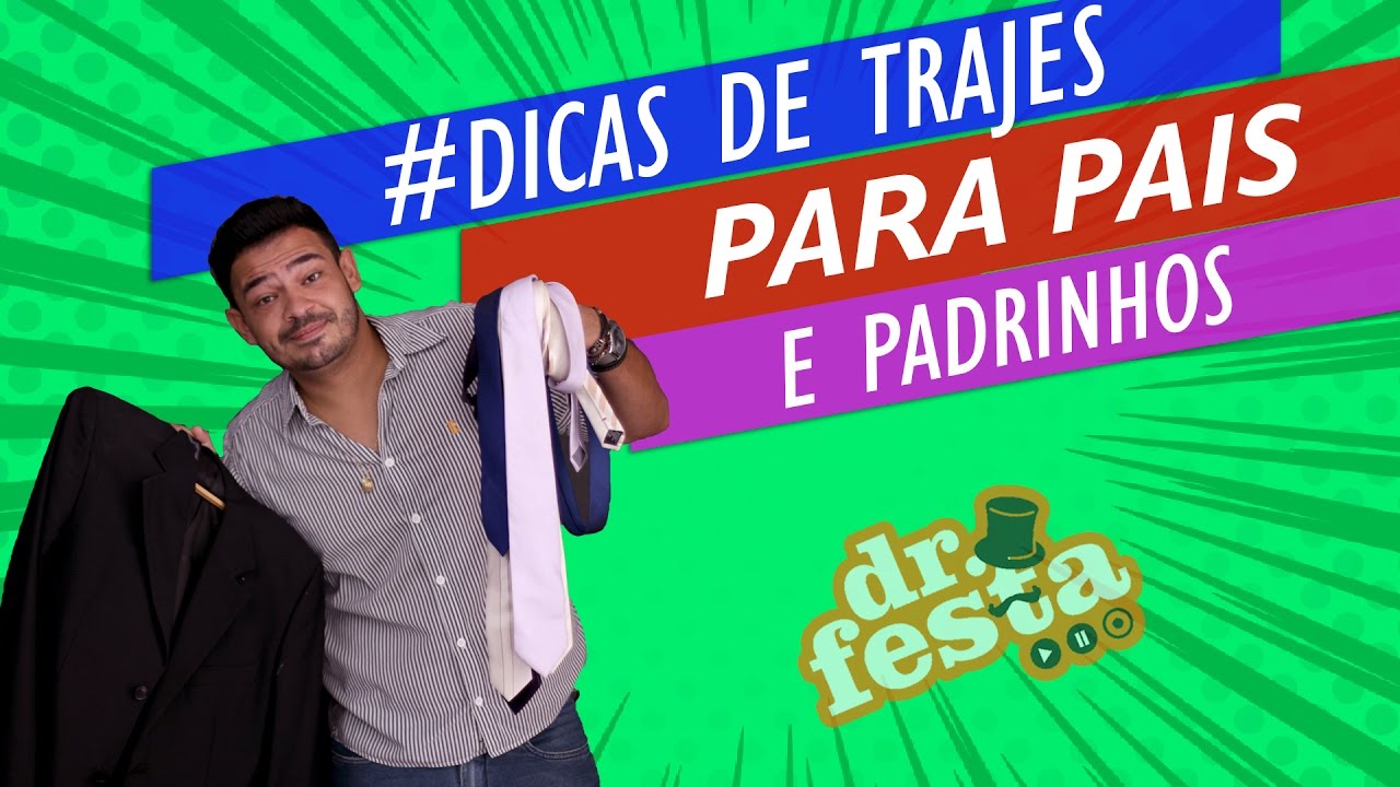 DICAS DE TRAJES PARA PAIS E PADRINHOS - Dr. Festa