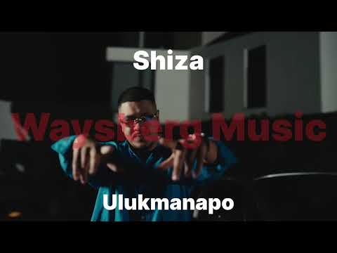 Shiza, Ulukmanapo - Waysberg Music 