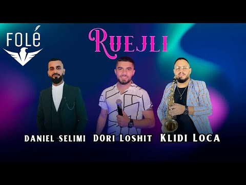 Daniel Selimi ft. Dori Loshit & Klidi Loca - RUEJLI