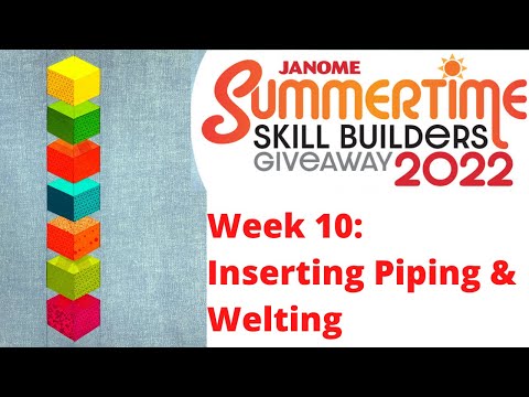 Summertime Skill Builders Week 10 Inserting Piping and Welting with Anne Hein