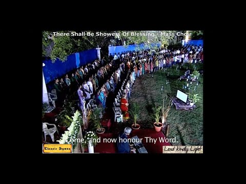 There Shall Be Showers of Blessing -  300 Voice Mass Choir - Classic Hymns  " Lead Kindly Light "