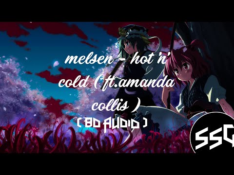 🎧melsen - hot 'n' cold ( ft.amanda collis ) ( 8D AUDIO )