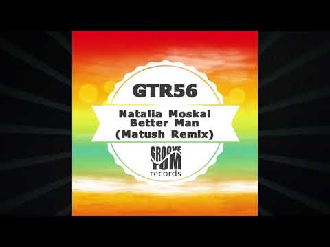 Natalia Moskal  - Better Man (Matush Remix)