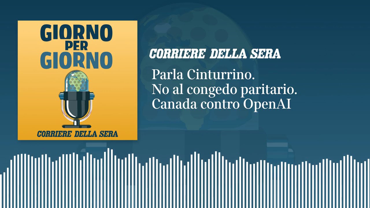 La versione di Cinturrino. No al congedo paritario. Canada contro OpenAI