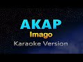 AKAP - Imago (Karaoke Hd Version)