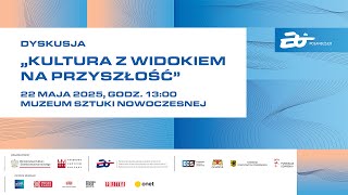 Kultura z widokiem na przyszłość debata w Muzeum Sztuki Nowoczesnej