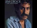 Jim Croce   Next Time, This Time with Lyrics in Description