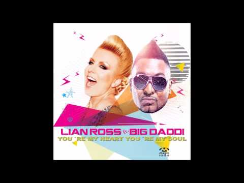 Lian Ross feat. Big Daddi - You're My Heart, You're My Soul (Radio Edit)