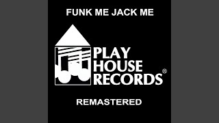 Funk Me Jack Me (Remastered)