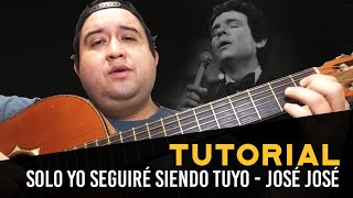 José José - Solo yo seguiré siendo tuyo (Tutorial)