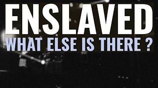 What Else Is There ? - Enslaved
