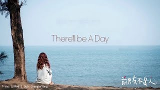 [Vietsub] There'll be A Day | 總有一天 -  Ngô Vấn Phương | 吳汶芳 (OST Bạn Trai Cũ Không Phải Người)
