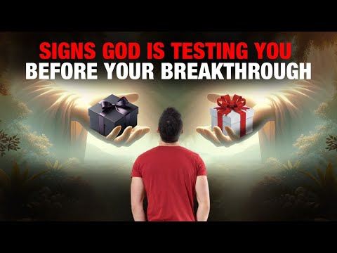 Signs God is Testing You Before Your Breakthrough