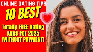 ❤️10 Best Totally FREE Dating Apps For 2025 WITHOUT PAYMENT