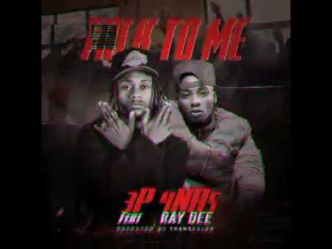3P 4NA5 Feat Ray dee_Talk to me.(4k Official music video.)