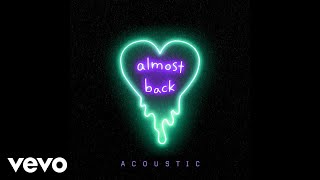 Kaskade X Phoebe Ryan X LöKii - Almost Back (Acoustic - Official Audio)