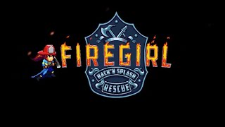 Firegirl: Hack 'n Splash Rescue