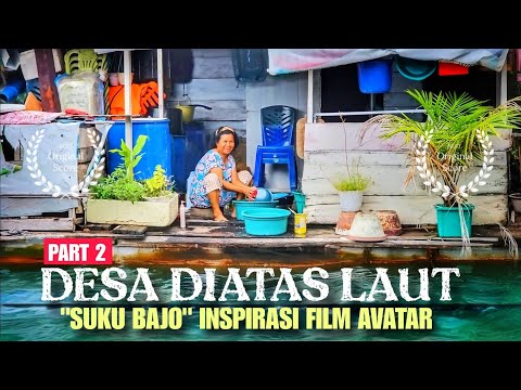Eps 27 - Kampung AVATAR di INDONESIA 🇮🇩 | Suku Bajo Torosiaje