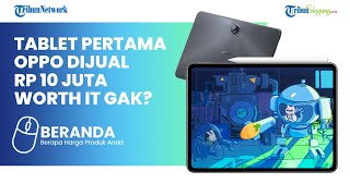 Akhirnya Tablet Oppo Pad 2 Mejeng di Indonesia, Apa yang Bikin Spesial hingga Dijual Rp 10 Juta