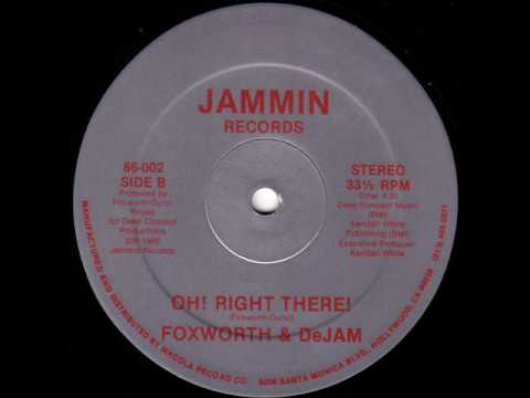 Foxworth & De Jam - Oh! Right There (Macola-Jammin-1986)