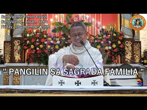 Homily: Pangilin sa Sagrada Familia Rev. Fr. Crescenciano Ubod