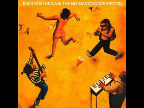 Emir Kusturica & The No Smoking Orchestra - Sanela