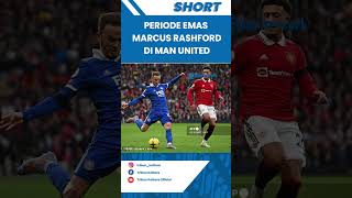 Periode Emas Marcus Rashford di Manchester United, Harga Transfer Melonjak hingga Rp 2,1 Triliun