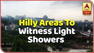 Hilly Areas To Witness Light Showers | Skymet Weather Bulletin | ABP News