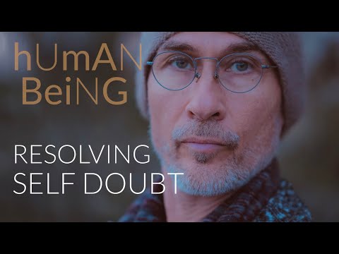 Doubts, Self-Awareness, and Love
