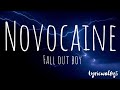 Novocaine - Fall out boy(lyrics)Tysm for 101 subscribers!