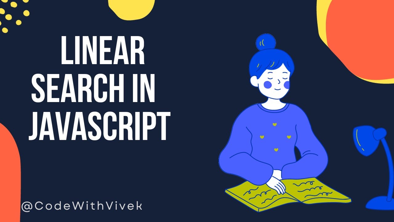 Linear Search In JavaScript || Searching In Array In JavaScript || JavaScript DSA