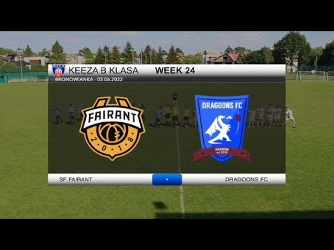SF Fairant - DRAGOONS FC | #KEEZA B Klasa Week 24 - A Win Away