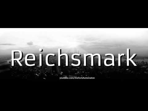 How to pronounce Reichsmark in German