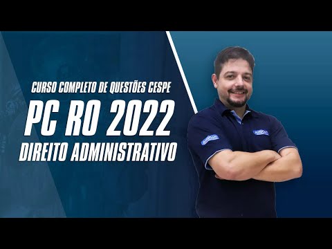 Aula de Direito Administrativo - Curso Completo de Questões CESPE - PC RO 2022 | AlfaCon