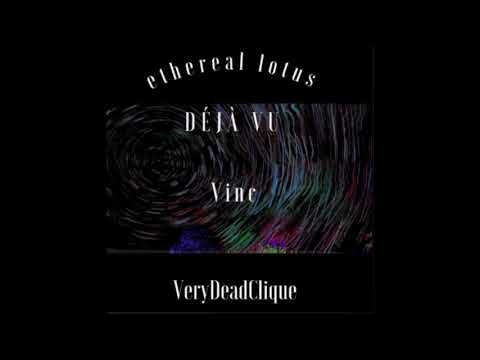 Ethereal Lotus - DÉJÀ VU ft Rage God + TunesByKal