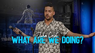 John crist what are we doing full special 2019