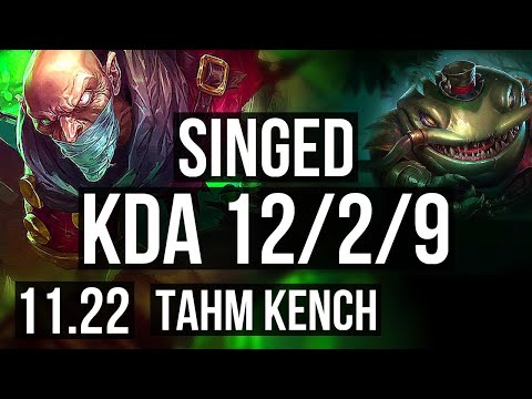 SINGED vs TAHM KENCH (TOP) | 12/2/9, 1.2M mastery, Dominating | BR Diamond | 11.22