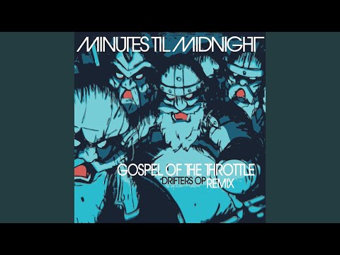 Gospel of the Throttle (Drifters Op Remix)