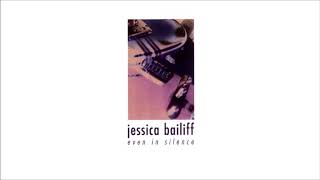 Jessica Bailiff - Even in Silence [Full Album]