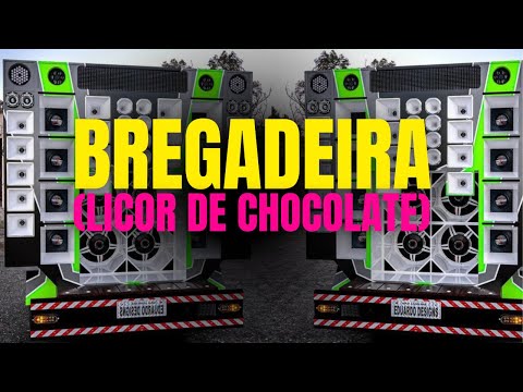 BREGADEIRA PRA PAREDÃO 2024 - SELECIONADA MÉDIOS GRAVE - (LICOR DE CHOCOLATE) MÚSICA VIRAL