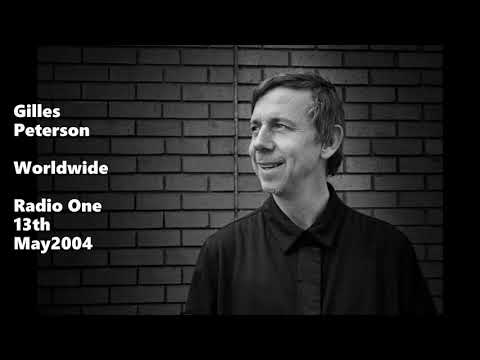 Gilles Peterson Radio One Worldwide 13th May 2004