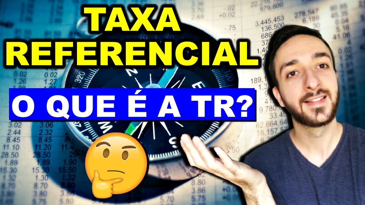 O Que é Taxa Referencial? Tudo o que você precisa saber sobre a TR