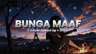 Download lagu BUNGA MAAF - THE LANTIS COVER || SPEED UP LIRIK mp3