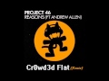 Project 46 ft Andrew Allen - Reasons (Cr0wd3d Flat ...