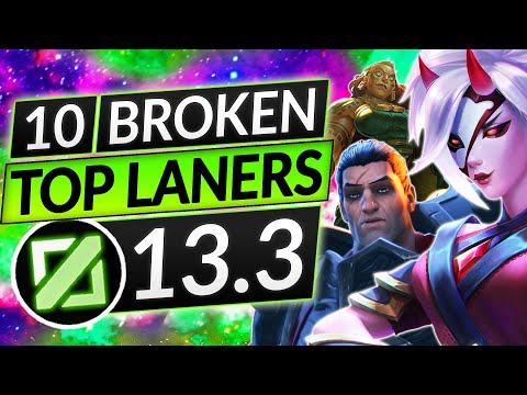 10 BEST TOPLANERS for Patch 13.3 - BROKEN TOP Champions to MAIN - LoL Guide