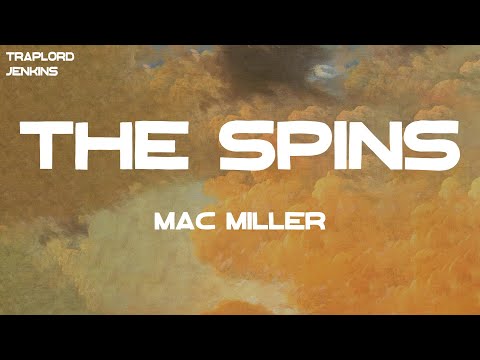 Mac Miller - The Spins (Lyrics)